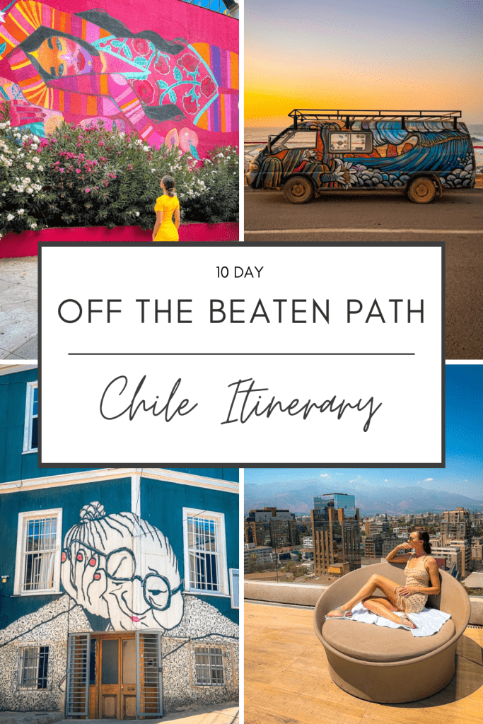 10 Day Off The Beaten Path Chile Itinerary